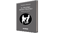    Il teatro senza teatro. Quattro testi teatrali